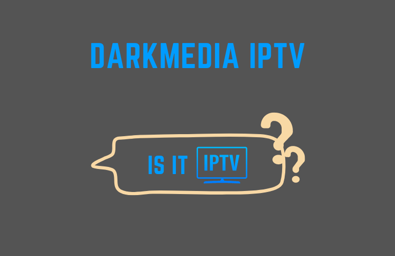 DarkMedia IPTV Review, Subscription Plans, and Compatible Devices